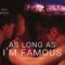 As Long As I’m Famous (2019)